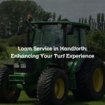 Loam Service in Handforth: Enhancing Your Turf Experience
