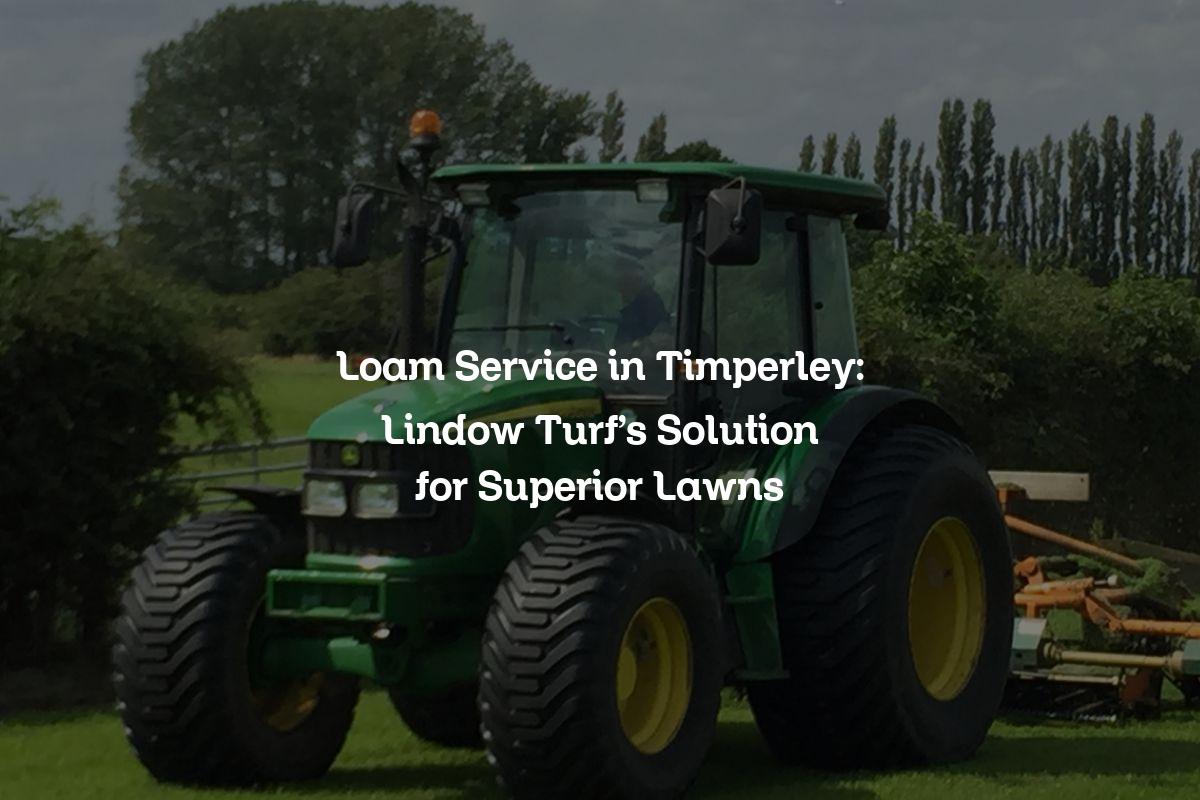 Loam service in Timperley