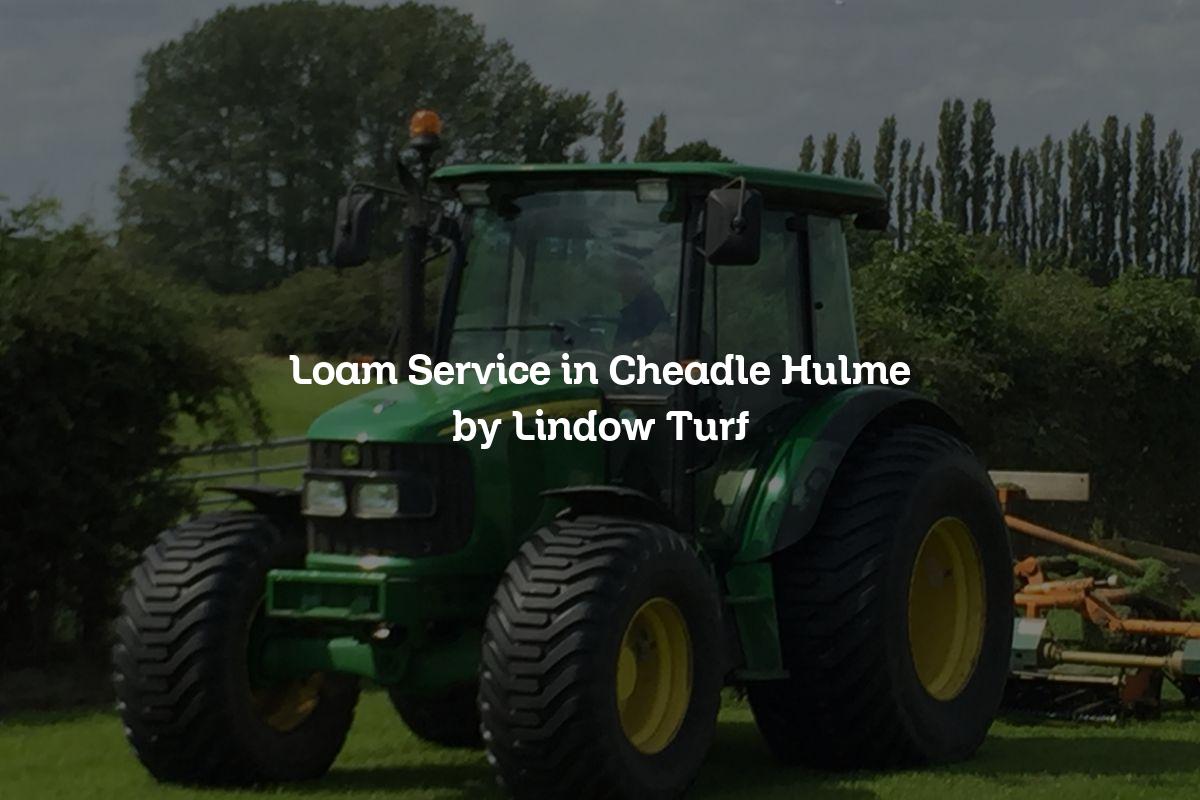 Loam Service in Cheadle Hulme