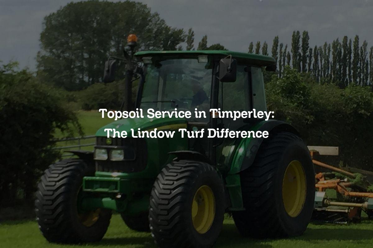 Topsoil service in Timperley