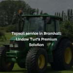 Topsoil service in Bramhall: Lindow Turf’s Premium Solution