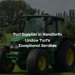 Turf Supplier in Handforth: Lindow Turf’s Exceptional Services