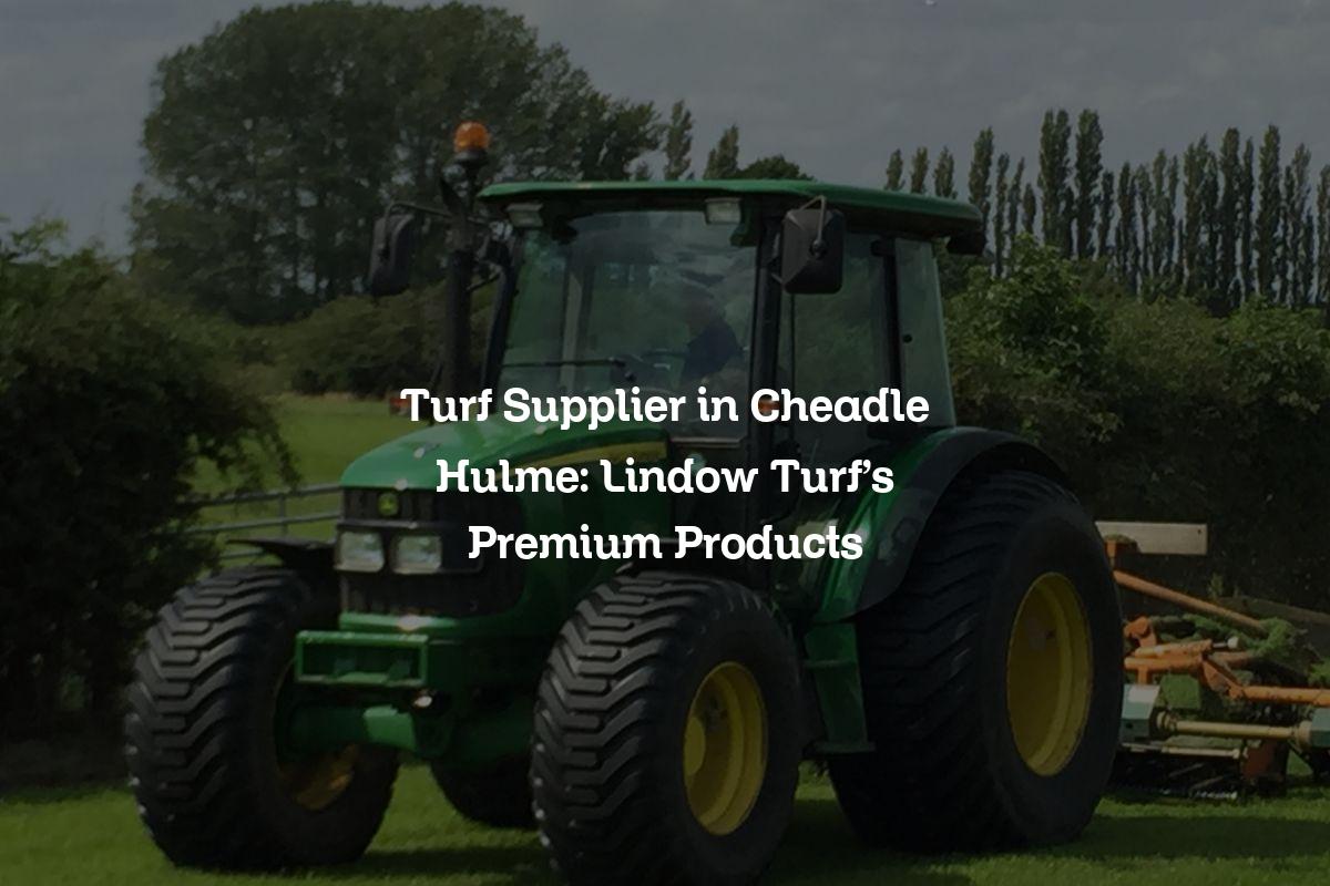 Turf supplier in Cheadle Hulme