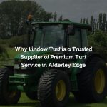 Why Lindow Turf is a Trusted Supplier of Premium Turf Service in Alderley Edge