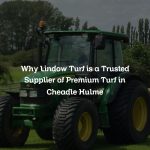 Why Lindow Turf is a Trusted Supplier of Premium Turf in Cheadle Hulme