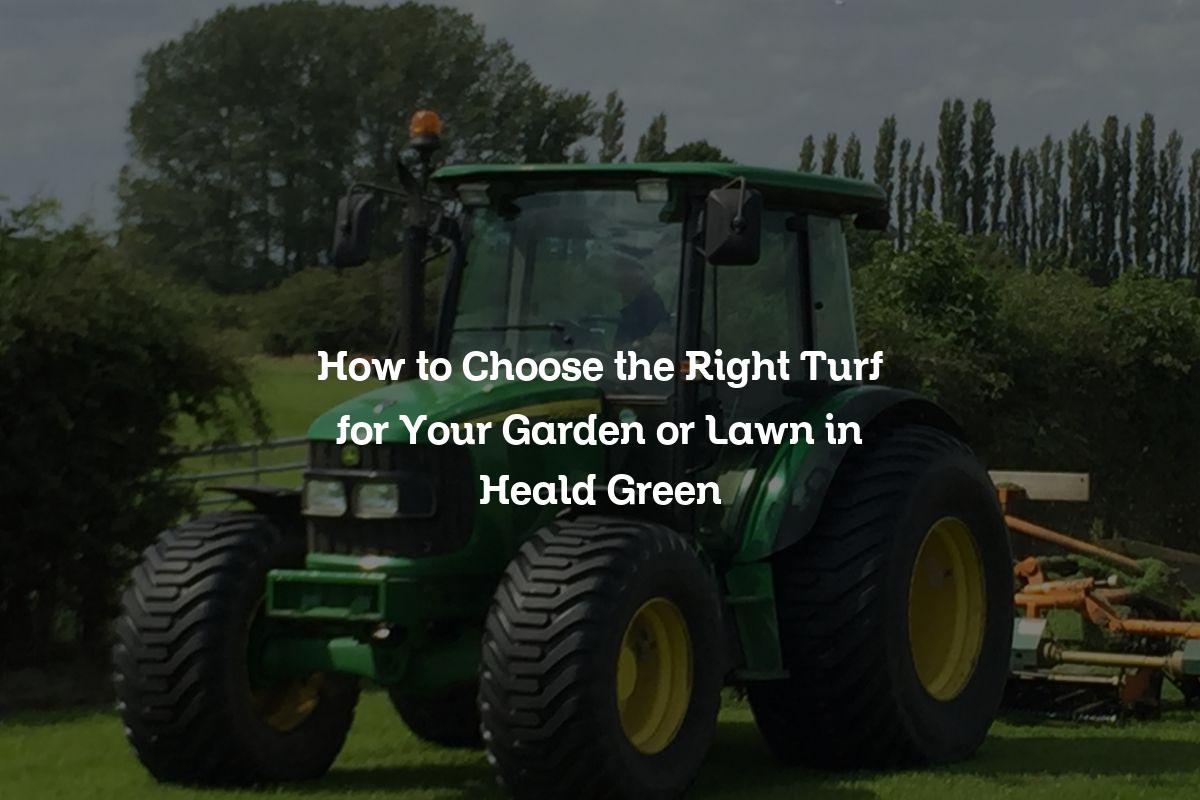 how to choose the right turf for your garden or lawn in Heald Green