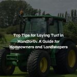 Top Tips for Laying Turf in Handforth: A Guide for Homeowners and Landscapers