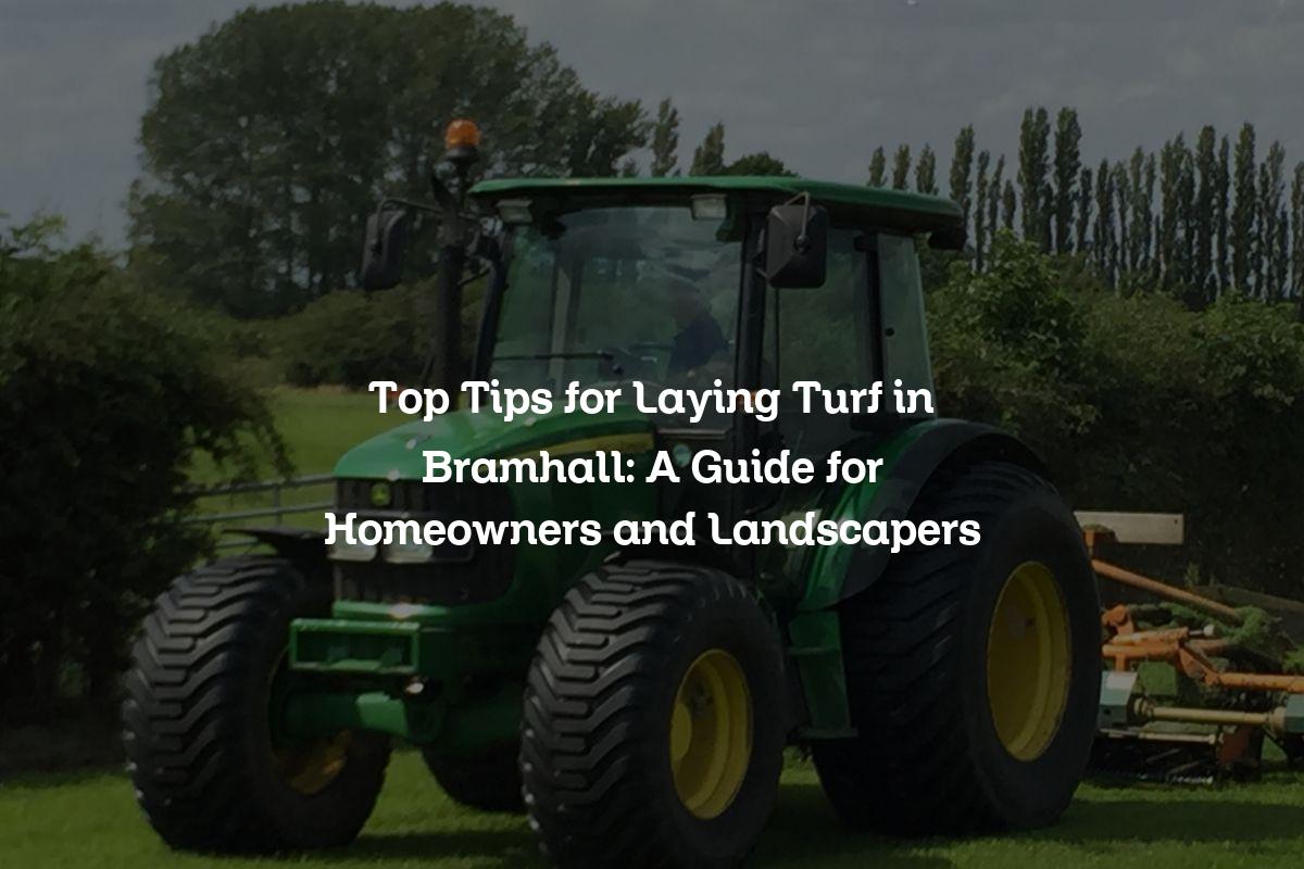 Top Tips for Laying Turf in Bramhall