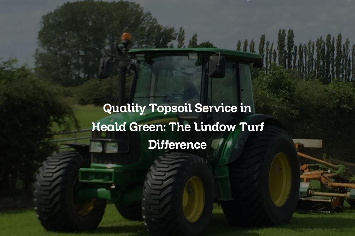 Quality Topsoil Service in Heald Green